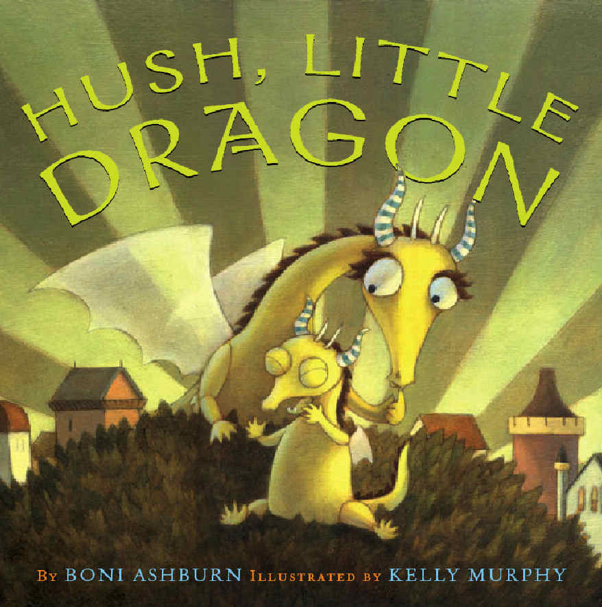 Hush, Little Dragon by Boni Ashburn